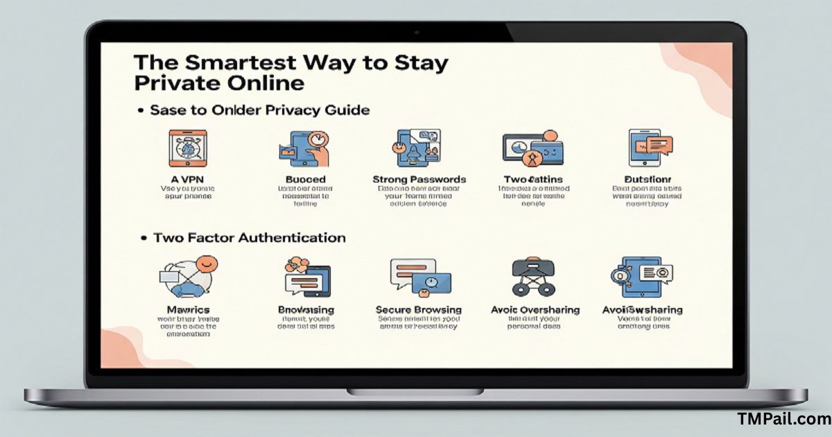 The Smartest Way to Stay Private Online in 2025